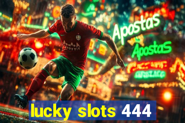 lucky slots 444